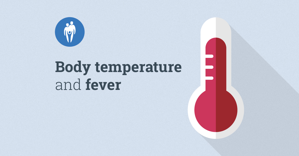 What You Need to Know About Body Temperature and Fever